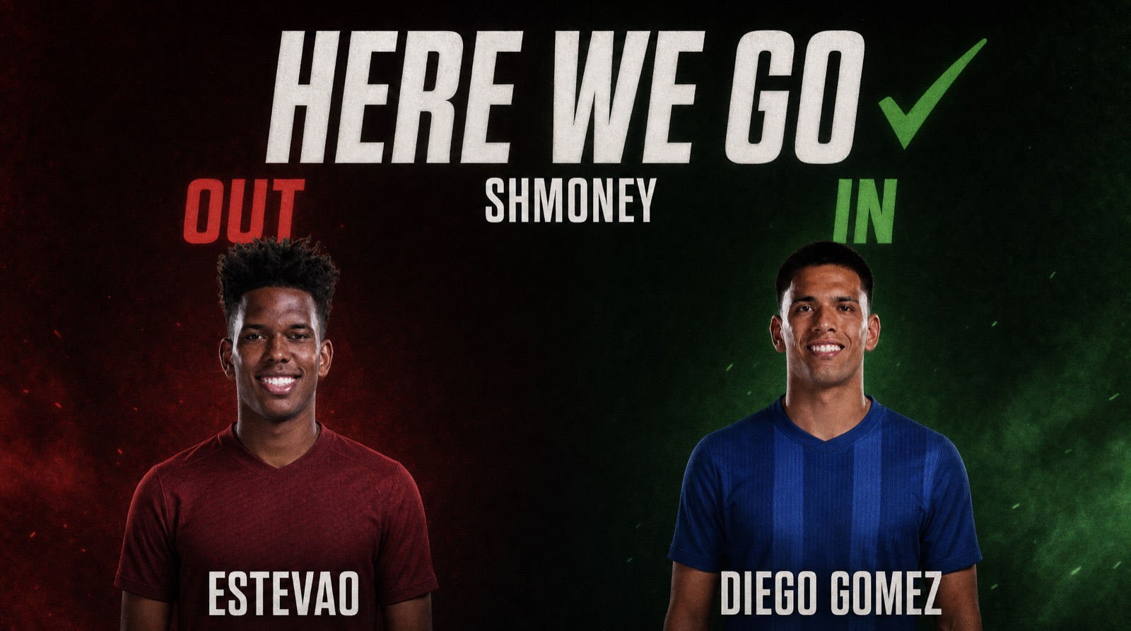 Here We Go card: Estêvão out, Diego Gómez in, Shmoney